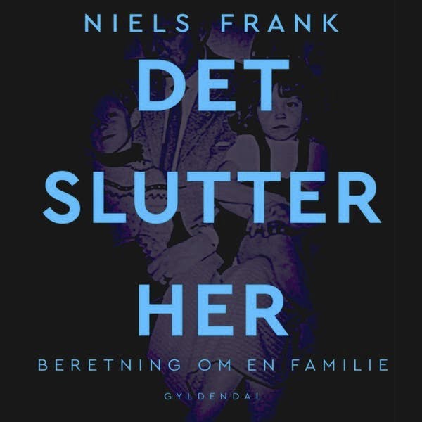 Niels Frank: ”Det slutter her”. Indlæst af Niels Frank.