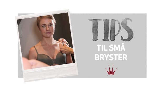 Har du små bryster? Få de bedste tips til at finde den rette bh her.